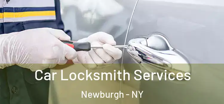 Car Locksmith Services Newburgh - NY