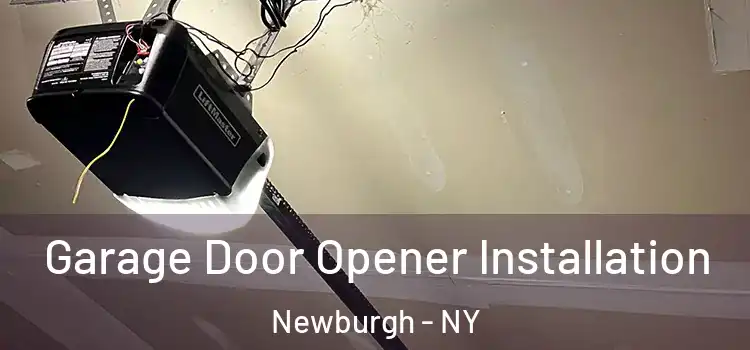  Garage Door Opener Installation Newburgh - NY
