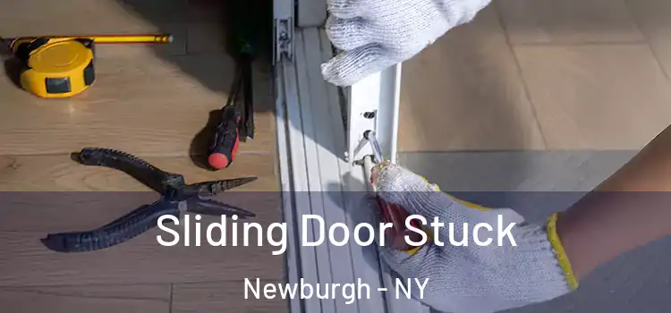 Sliding Door Stuck Newburgh - NY